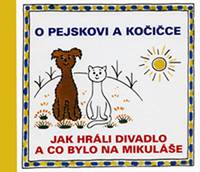 Kniha O pejskovi a kočičce - Jak jsme hráli divadlo a co bylo na Mikuláše
