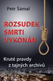 Kniha Rozsudek smrti vykonán - Kruté pravdy z tajných archívů
