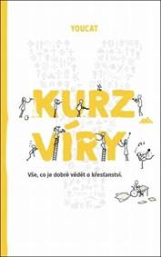 YOUCAT Kurz víry - Vše, co je dobré vědět o křesťanství