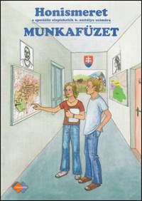 Honismeret Munkafüzet a speciális alapiskolák 6. osztálya számára