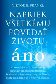 Kniha Napriek všetkému povedať životu áno