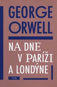 Kniha Na dne v Paríži a v Londýne