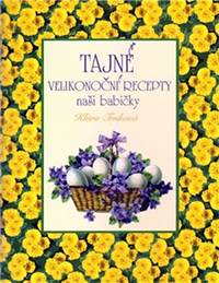 Kniha Tajné velikonoční recepty naší babičky