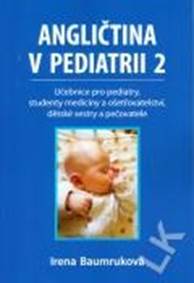 Kniha Angličtina v pediatrii 2 - Učebnice pro pediatry, studenty medicíny a ošetřovatelství, dětské sestry a pečovatele