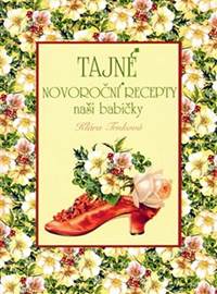 Kniha Tajné novoroční recepty naší babičky