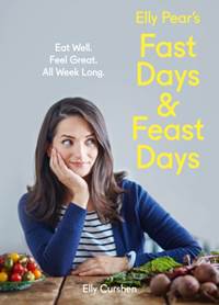Kniha Elly Pear’S Fast Days And Feast Days: Eat Well. Feel Great. All Week Long