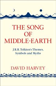 Kniha The Song Of Middle-Earth: J. R. R. Tolkien’S Themes, Symbols And Myths