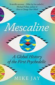 Kniha Mescaline: A Global History of the First Psychedelic