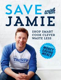 Kniha Save with Jamie: Shop Smart, Cook Clever, Waste Less