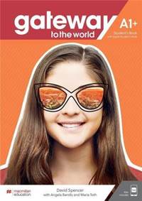 Kniha Gateway to the World A1+ Student´s Book with Student´s App and Digital Student´s Book