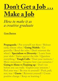 Kniha Dont Get a Job Make a Job How to make it as a creative graduate