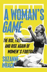 Kniha Womans Game : The Rise, Fall, and Rise Again of Womens Football