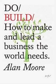 Kniha Do Build : How to Make and Lead a Business the World Needs