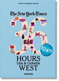Kniha The New York Times: 36 Hours, USA & Canada, West