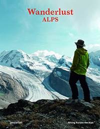 Kniha Wanderlust Alps : Hiking Across the Alps