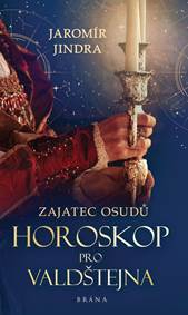 Kniha Zajatec osudů: Horoskop pro Valdštejna