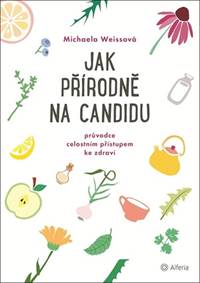 Jak přírodně na candidu
