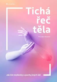 Kniha Tichá řeč těla - Jak číst myšlenky a pocity jiných lidí