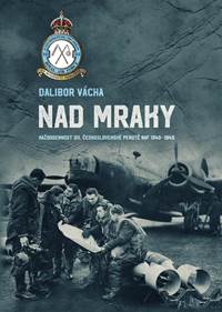 Kniha Nad mraky - Každodennost 311. československé perutě RAF 1940-1945