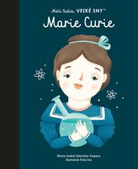 Kniha Marie Curie - Malí ľudia, veľké sny