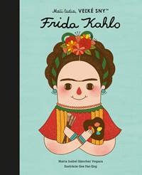 Kniha Frida Kahlo - Malí ľudia, veľké sny