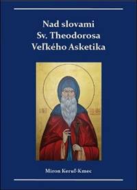 Kniha Nad slovami sv. Theodorosa Veľkého Asketika