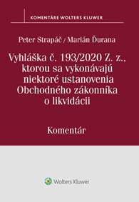 Kniha Vyhláška č.193/2020 Z.z., kt. sa vykonávajú niektoré ustanovenia OZ o likvidácii