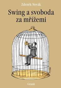 Swing a svoboda za mřížemi