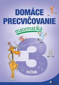 Kniha Domáce precvičovanie matematika 3.ročník