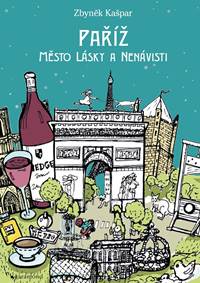 Paříž, město lásky a nenávisti