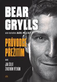 Kniha Bear Grylls. Co jsem naučil své syny
