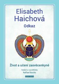 Odkaz - Život a učení zasvěcenkyně