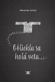 Obliekla sa holá veta