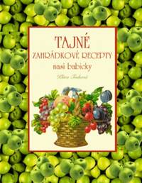 Kniha Tajné zahrádkové recepty naší babičky