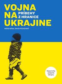 Kniha Vojna na Ukrajine - Príbehy z hranice
