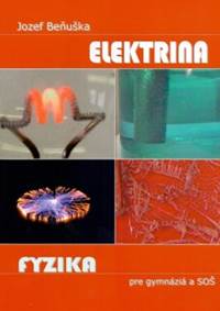 Kniha Fyzika pre gymnázia a SOŠ - Elektrina