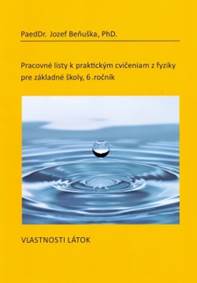 Kniha Pracovné listy k praktickým cvičeniam z fyziky pre ZŠ, 6. ročník: Vlastnosti látok