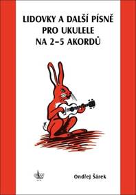 Kniha Lidovky a další písně pro ukulele na 2–5 akordů