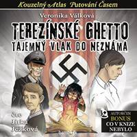 Kniha Terezínské ghetto - Tajemný vlak do neznáma - CDmp3 (Čte Jitka Ježková)