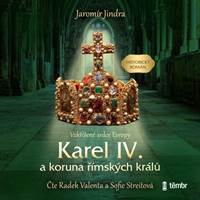 Kniha Karel IV. a koruna římských králů - Vzkříšené srdce Evropy - audioknihovna