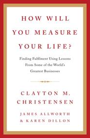 Kniha How Will You Measure Your Life?