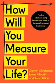 Kniha How Will You Measure Your Life?