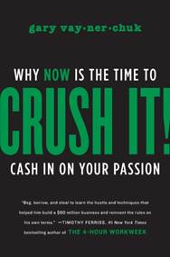 Kniha Crush It! : Why NOW Is the Time to Cash In on Your Passion