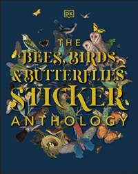 Kniha The Bees, Birds & Butterflies Sticker Anthology