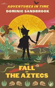 Kniha Adventures in Time: The Fall of the Aztecs