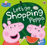 Kniha Peppa Pig: Lets Go Shopping Peppa
