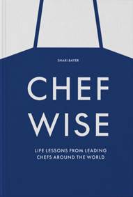 Kniha Chefwise, Life Lessons from Leading Chefs Around the World
