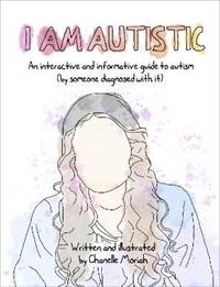 Kniha I Am Autistic : An interactive and informative guide to autism (by someone diagnosed with it)