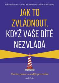 Jak to zvládnout, když vaše dítě nezvládá