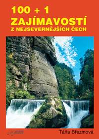 Kniha 100 + 1 zajmavostí z nejsevernějších Čech